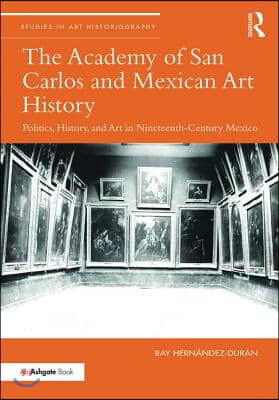 Academy of San Carlos and Mexican Art History