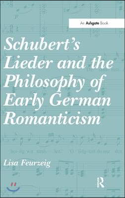 Schubert&#39;s Lieder and the Philosophy of Early German Romanticism