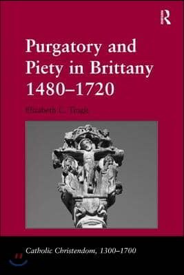 Purgatory and Piety in Brittany 1480-1720