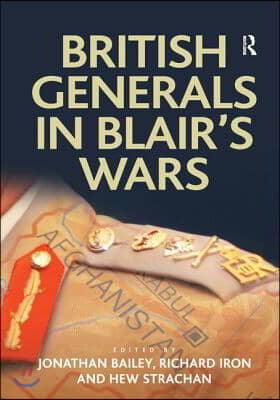 British Generals in Blair&#39;s Wars