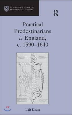 Practical Predestinarians in England, c. 1590–1640