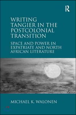 Writing Tangier in the Postcolonial Transition