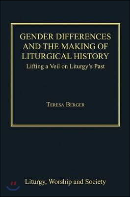 Gender Differences and the Making of Liturgical History