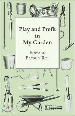 Play and Profit in My Garden