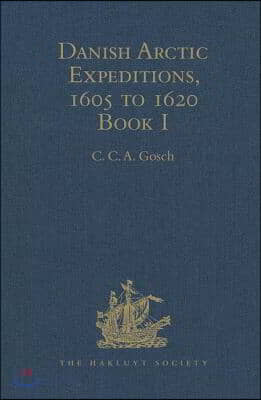 Danish Arctic Expeditions, 1605 to 1620