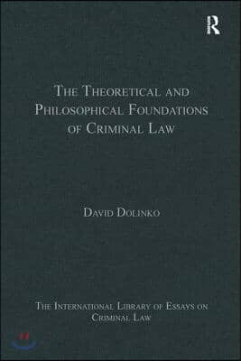 Theoretical and Philosophical Foundations of Criminal Law