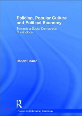 Policing, Popular Culture and Political Economy