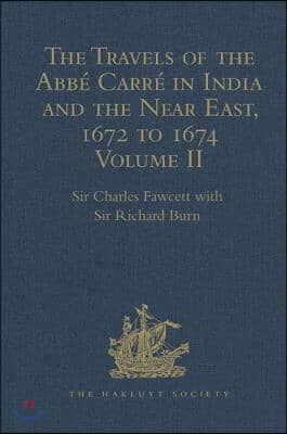 Travels of the Abb&#233; Carr&#233; in India and the Near East, 1672 to 1674