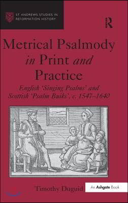 Metrical Psalmody in Print and Practice