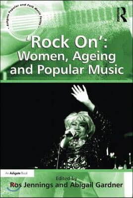 &#39;Rock On&#39;: Women, Ageing and Popular Music