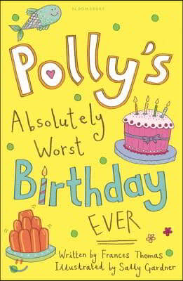 Polly&#39;s Absolutely Worst Birthday Ever