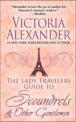 The Lady Travelers Guide to Scoundrels &amp; Other Gentlemen