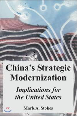 China&#39;s Strategic Modernization: Implications for the United States