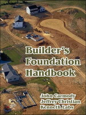 Builder&#39;s Foundation Handbook