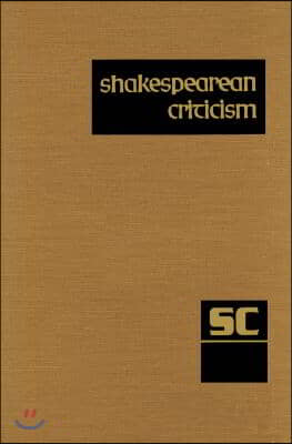 Shakespearean Criticism: Excerpts from the Criticism of William Shakespeare&#39;s Plays &amp; Poetry, from the First Published Appraisals to Current Ev