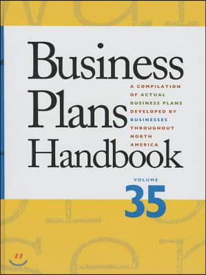 Business Plans Handbook: A Compilation of Business Plans Developed by Individuals Throughout North America