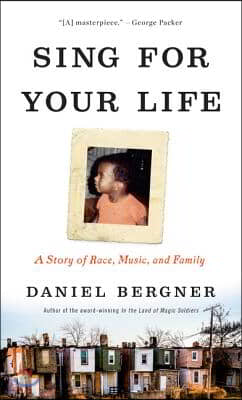 Sing for Your Life: A Story of Race, Music, and Family