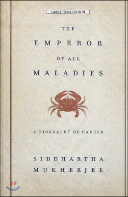 The Emperor of All Maladies: A Biography of Cancer