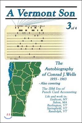 A Vermont Son 3: The Autobiography of Conrad J. Wells 1955-1963