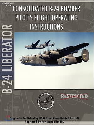 B-24 Liberator Bomber Pilot&#39;s Flight Manual