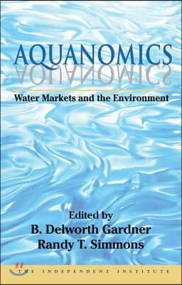 Aquanomics: Water Markets and the Environment