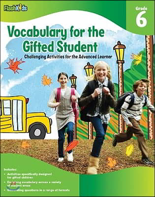 Vocabulary for the Gifted Student, Grade 6: Challenging Activities for the Advanced Learner