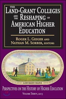 Land-Grant Colleges and the Reshaping of American Higher Education