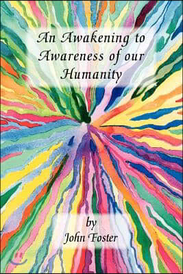 An Awakening to Awareness of Our Humanity