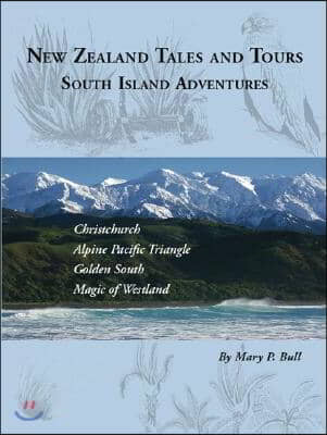 New Zealand Tales and Tours: South Island Adventures