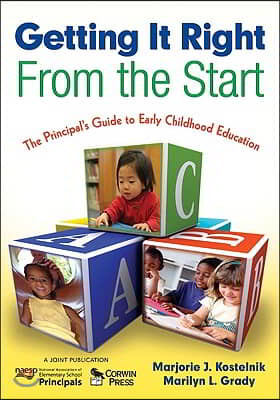 Getting It Right From the Start: The Principal&#39;s Guide to Early Childhood Education