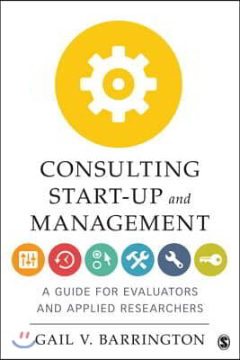 Consulting Start-Up and Management: A Guide for Evaluators and Applied Researchers