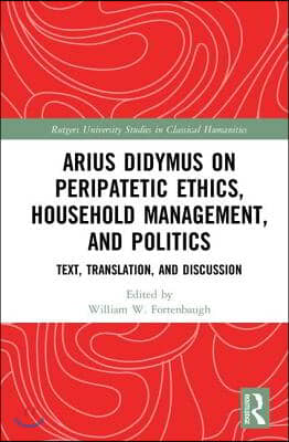 Arius Didymus on Peripatetic Ethics, Household Management, and Politics