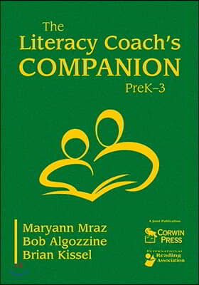 The Literacy Coach&#39;s Companion, PreK-3