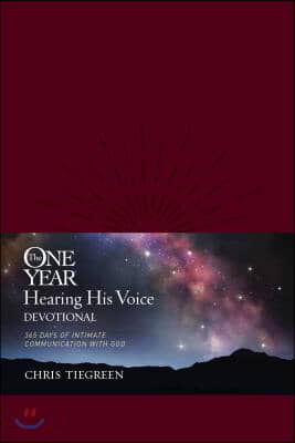 The One Year Hearing His Voice Devotional: 365 Days of Intimate Communication with God