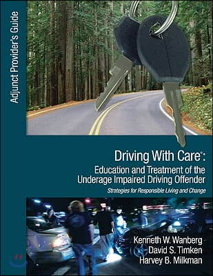 Driving With Care: Education and Treatment of the Underage Impaired Driving Offender: An Adjunct Provider's Guide to Driving With Care: E