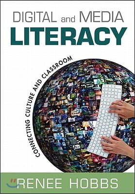 Digital and Media Literacy: Connecting Culture and Classroom