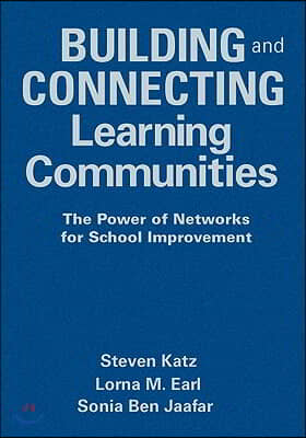 Building and Connecting Learning Communities: The Power of Networks for School Improvement