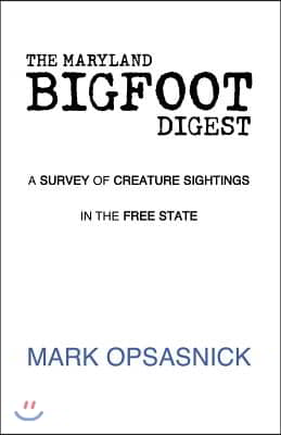 The Maryland Bigfoot Digest