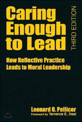 Caring Enough to Lead: How Reflective Practice Leads to Moral Leadership