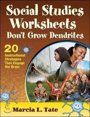 Social Studies Worksheets Don′t Grow Dendrites: 20 Instructional Strategies That Engage the Brain