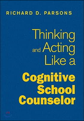 Thinking and Acting Like a Cognitive School Counselor