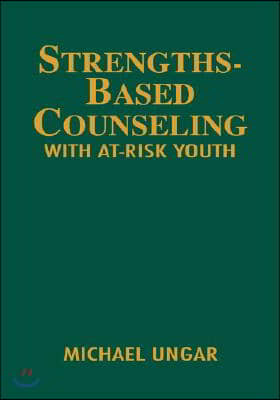 Strengths-Based Counseling with At-Risk Youth