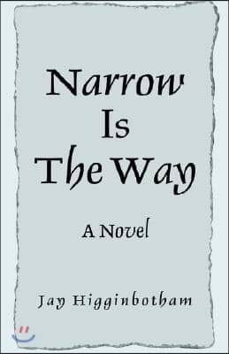 Narrow Is The Way