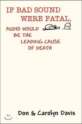 If Bad Sound Were Fatal, Audio Would Be the Leading Cause of Death