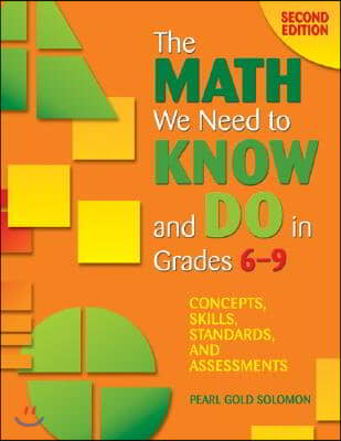 The Math We Need to Know and Do in Grades 6-9: Concepts, Skills, Standards, and Assessments