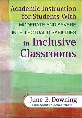 Academic Instruction for Students with Moderate and Severe Intellectual Disabilities in Inclusive Classrooms