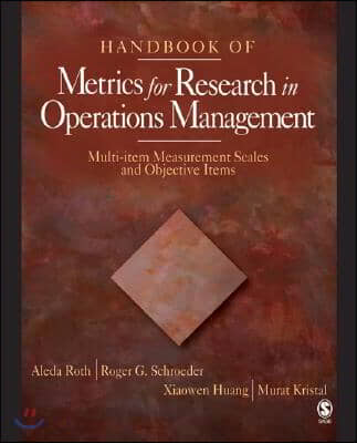 Handbook of Metrics for Research in Operations Management: Multi-Item Measurement Scales and Objective Items