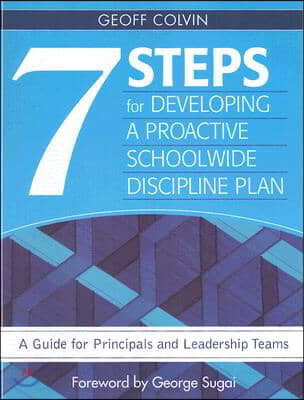 7 Steps for Developing a Proactive Schoolwide Discipline Plan