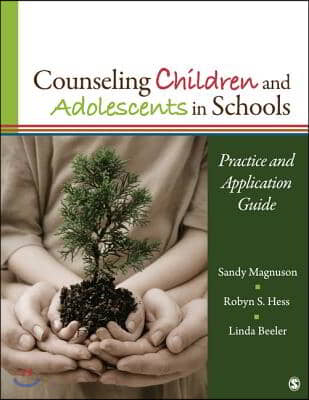 Counseling Children and Adolescents in Schools: Practice and Application Guide