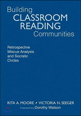 Building Classroom Reading Communities: Retrospective Miscue Analysis and Socratic Circles